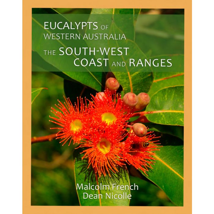 Eucalypts of WA South West Coast & Ranges (Amazing Detail - Wonderful!)